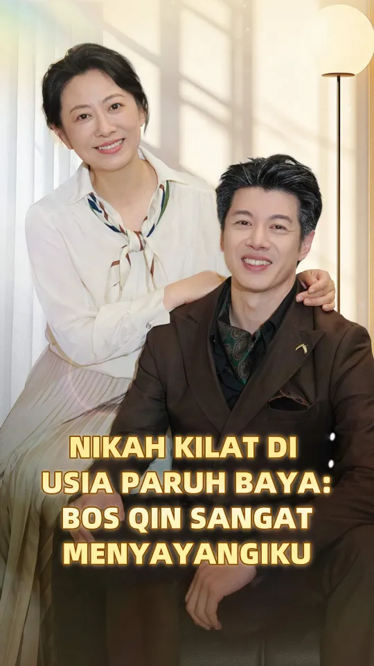 NIKAH KILAT DI USIA PARUH BAYA: BOS QIN SANGAT MENYAYANGIKU